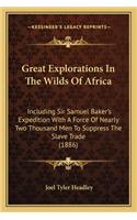 Great Explorations In The Wilds Of Africa