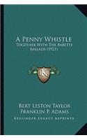 A Penny Whistle