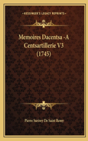 Memoires Dacentsa -A Centsartillerie V3 (1745): (French)