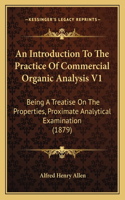 Introduction To The Practice Of Commercial Organic Analysis V1