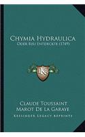 Chymia Hydraulica: Oder Reu Entdeckte (1749)