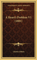 A Heart's Problem V1 (1881)