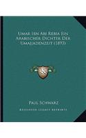 Umar Ibn Abi Rebia Ein Arabischer Dichter Der Umajjadenzeit (1893)