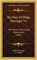 The Plays Of Philip Massinger V3