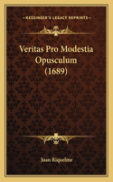 Veritas Pro Modestia Opusculum (1689)