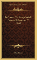 La Censura E La Stampa Sotto Il Governo Di Francesco IV (1846)