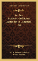 Aus Den Landwirtschaftlichen Zustanden In Danemark (1900)