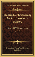 Bluthen Der Erinnerung An Karl Theodor V. Dalberg: Und I. H. V. Wessenberg (1867)