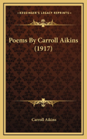 Poems By Carroll Aikins (1917)