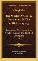 The Works Of George Buchanan, In The Scottish Language