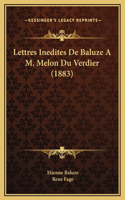 Lettres Inedites De Baluze A M. Melon Du Verdier (1883)