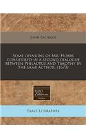 Some Opinions of Mr. Hobbs Considered in a Second Dialogue Between Philautus and Timothy by the Same Author. (1673)