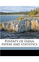 Poverty of India; Papers and Statistics