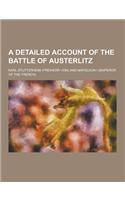 A Detailed Account of the Battle of Austerlitz