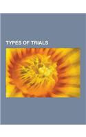 Types of Trials