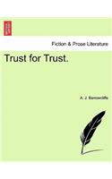 Trust for Trust.