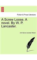 A Screw Loose. a Novel. by W. P. Lancaster.: (English)