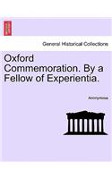 Oxford Commemoration. by a Fellow of Experientia.