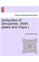 Antiquities of Shropshire. [With plates and maps.] VOL. IX, PART I