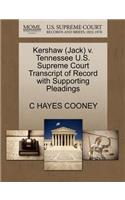 Kershaw (Jack) V. Tennessee U.S. Supreme Court Transcript of Record with Supporting Pleadings