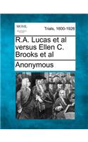 R.A. Lucas et al Versus Ellen C. Brooks et al: (English)