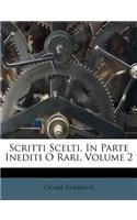 Scritti Scelti, in Parte Inediti O Rari, Volume 2