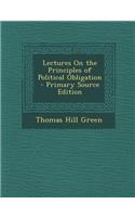 Lectures on the Principles of Political Obligation