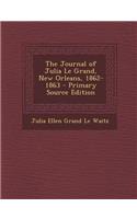 Journal of Julia Le Grand, New Orleans, 1862-1863