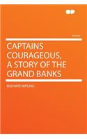 Captains Courageous, a Story of the Grand Banks