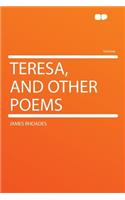 Teresa, and Other Poems