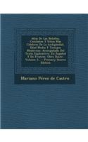 Atlas de Las Batallas, Combates y Sitios Mas Celebres de La Antiguedad, Edad Media y Tiempos Modernos: Acompanado del Texto Esplicativo, En Espanol y