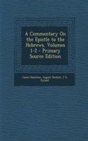 A Commentary on the Epistle to the Hebrews, Volumes 1-2
