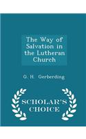 Way of Salvation in the Lutheran Church - Scholar's Choice Edition