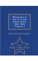 Minnesota in the Civil and Indian Wars, 1861-1865, Volume 1 - War College Series
