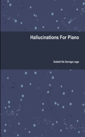 Hallucinations for Piano