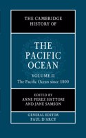Cambridge History of the Pacific Ocean: Volume 2, the Pacific Ocean Since 1800