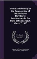 Tenth Anniversary of the Organization of the Society of Mayflower Descendants in the State of Connecticut. March 7, 1906