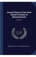 Annual Report of the State Board of Health of Massachusetts; Volume 33