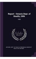 Report - Ontario Dept. of Health, 1906