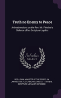 Truth no Enemy to Peace