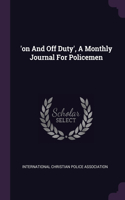 'on And Off Duty', A Monthly Journal For Policemen