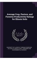 Average Crop, Pasture, and Forestry Productivity Ratings for Illinois Soils