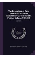 Repository of Arts, Literature, Commerce, Manufactures, Fashions and Politics Volume V.6(1811)