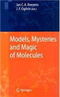 Models, Mysteries, and Magic of Molecules