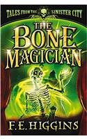 The Bone Magician (Tales From The Sinister City Book 2)