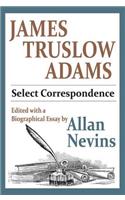 James Truslow Adams: Select Correspondence(English)