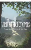 Virtue That Counts: Pursuing That Which Touches the Heart of God