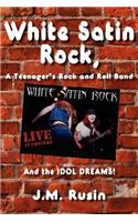 White Satin Rock, A Teenager's Rock and Roll Band