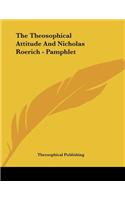 The Theosophical Attitude And Nicholas Roerich - Pamphlet