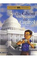 Field Trip Mysteries: The Ghost Who Haunted the Capitol